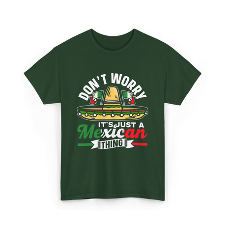 Don't Worry Mexican Thing Culture T-Shirt - Forest Green