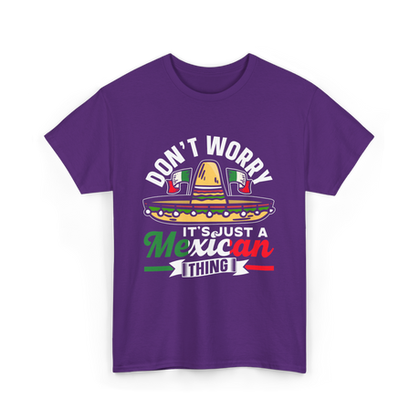 Don't Worry Mexican Thing Culture T-Shirt - Purple