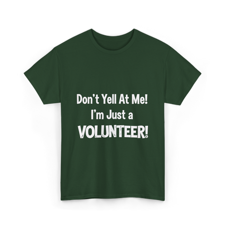 Don't Yell At Me Volunteer T-Shirt - Forest Green