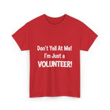 Don't Yell At Me Volunteer T-Shirt - Red