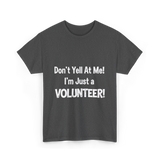 Don't Yell At Me Volunteer T-Shirt - Dark Heather