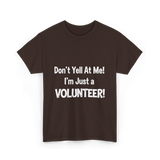 Don't Yell At Me Volunteer T-Shirt - Dark Chocolate