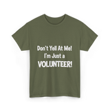 Don't Yell At Me Volunteer T-Shirt - Military Green