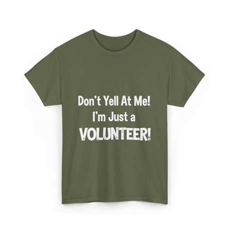 Don't Yell At Me Volunteer T-Shirt - Military Green