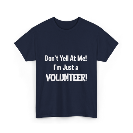 Don't Yell At Me Volunteer T-Shirt - Navy