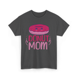 Donut Mom Donuts Mama T-Shirt - Dark Heather