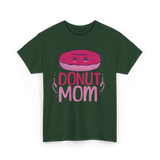 Donut Mom Donuts Mama T-Shirt - Forest Green