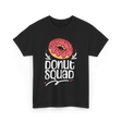 Donut Squad Donut Lovers T-Shirt - Black