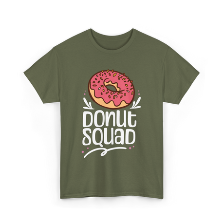 Donut Squad Donut Lovers T-Shirt - Military Green