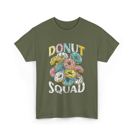 Donut Squad Donuts Dessert Lovers T-Shirt - Military Green