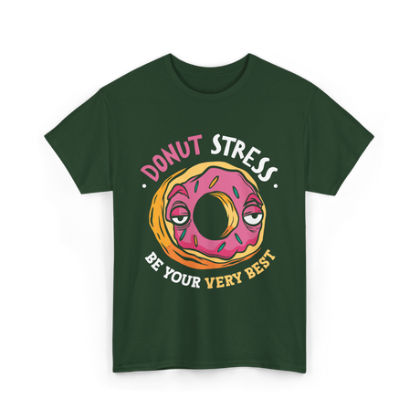 Donut Stress Be Your Best Donuts T-Shirt - Forest Green