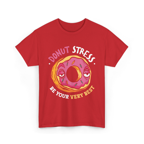 Donut Stress Be Your Best Donuts T-Shirt - Red