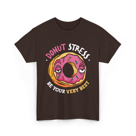 Donut Stress Be Your Best Donuts T-Shirt - Dark Chocolate