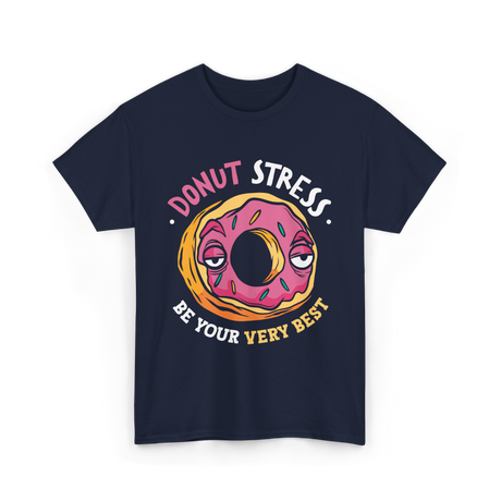 Donut Stress Be Your Best Donuts T-Shirt - Navy