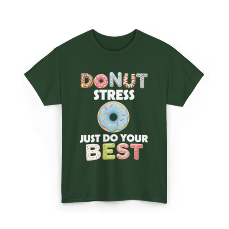 Donut Stress Just Do Your Best T-Shirt - Forest Green