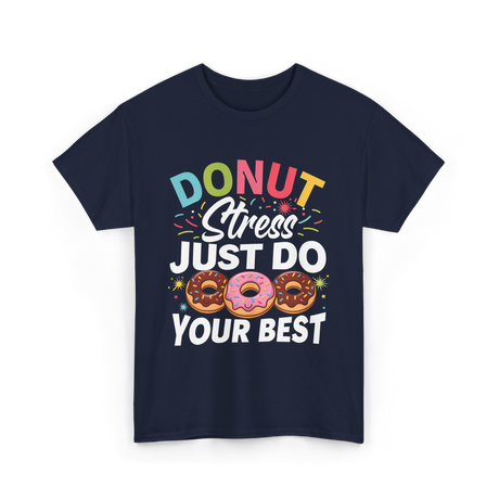 Donut Stress Your Best Donuts T-Shirt - Navy