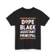 Dope Black Assistant Principal Education T-Shirt - Black