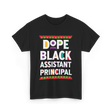 Dope Black Assistant Principal T-Shirt - Black