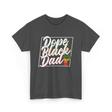 Dope Black Dad African Pride T-Shirt - Dark Heather