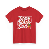 Dope Black Dad African Pride T-Shirt - Red