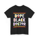 Dope Black Doctor Profession T-Shirt - Black