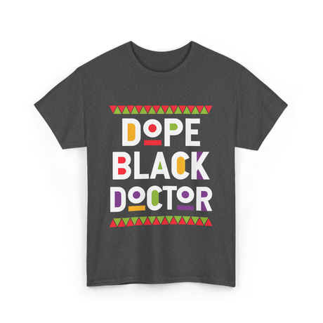 Dope Black Doctor Profession T-Shirt - Dark Heather