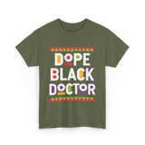 Dope Black Doctor Profession T-Shirt - Military Green