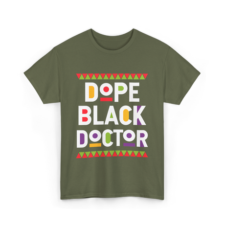 Dope Black Doctor Profession T-Shirt - Military Green