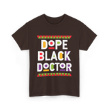 Dope Black Doctor Profession T-Shirt - Dark Chocolate