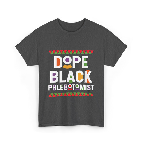 Dope Black Phlebotomist Black T-Shirt - Dark Heather