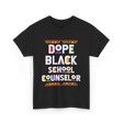 Dope Black School Counselor T-Shirt - Black