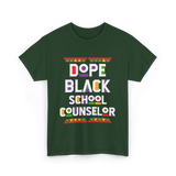 Dope Black School Counselor T-Shirt - Forest Green