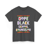 Dope Black School Counselor T-Shirt - Dark Heather