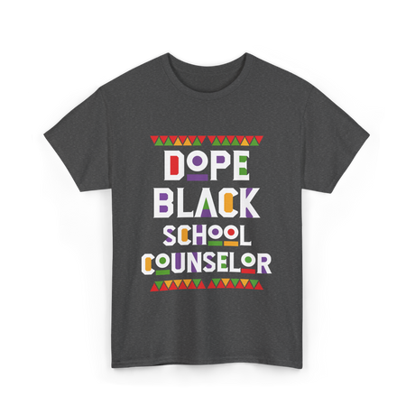 Dope Black School Counselor T-Shirt - Dark Heather