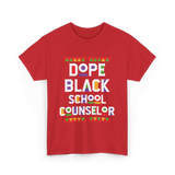 Dope Black School Counselor T-Shirt - Red