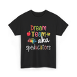 Dream Team Speducators Educators T-Shirt - Black