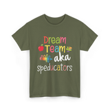 Dream Team Speducators Educators T-Shirt - Military Green