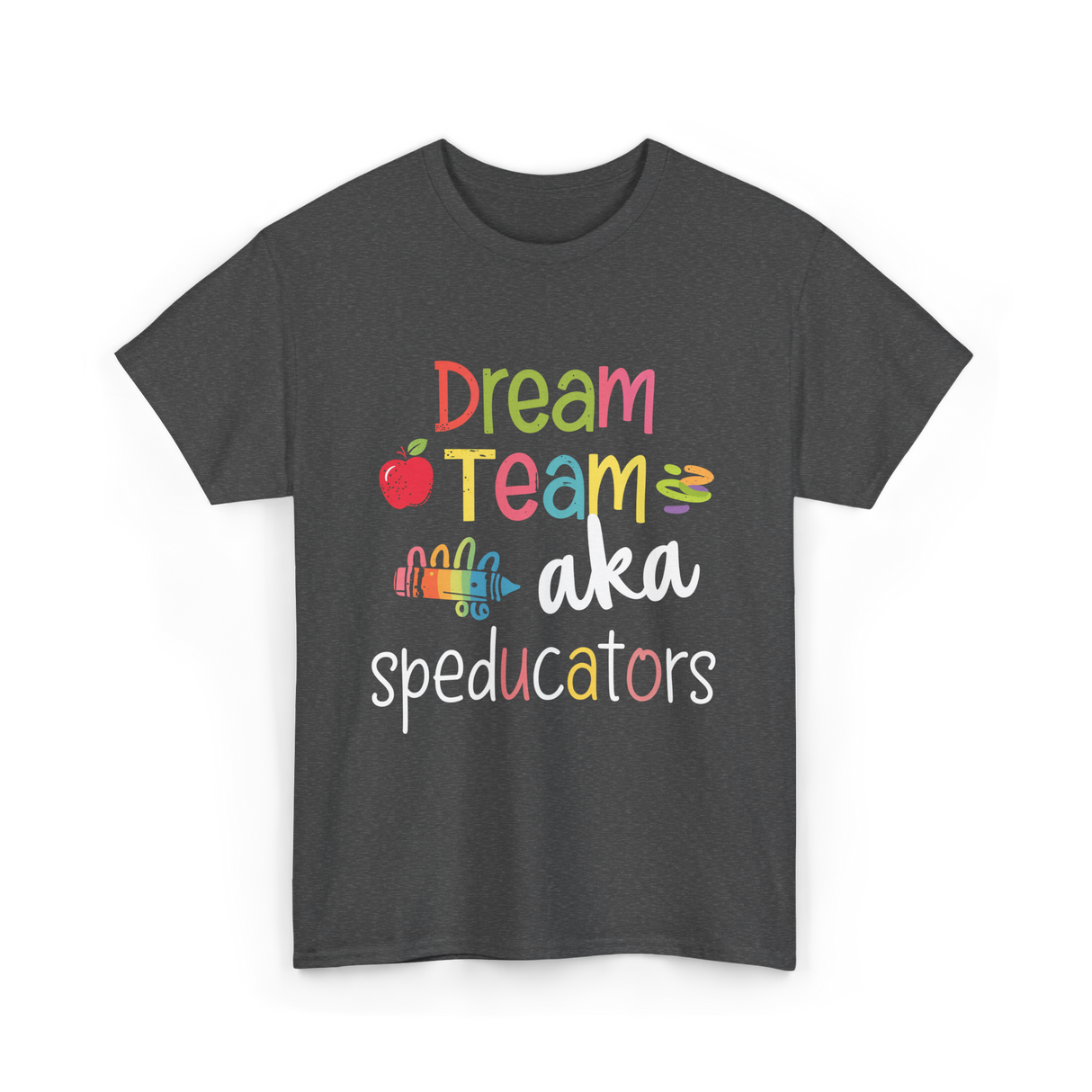 Dream Team Speducators Educators T-Shirt - Dark Heather