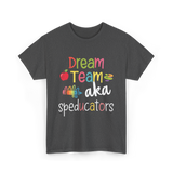 Dream Team Speducators Educators T-Shirt - Dark Heather