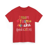 Dream Team Speducators Educators T-Shirt - Red