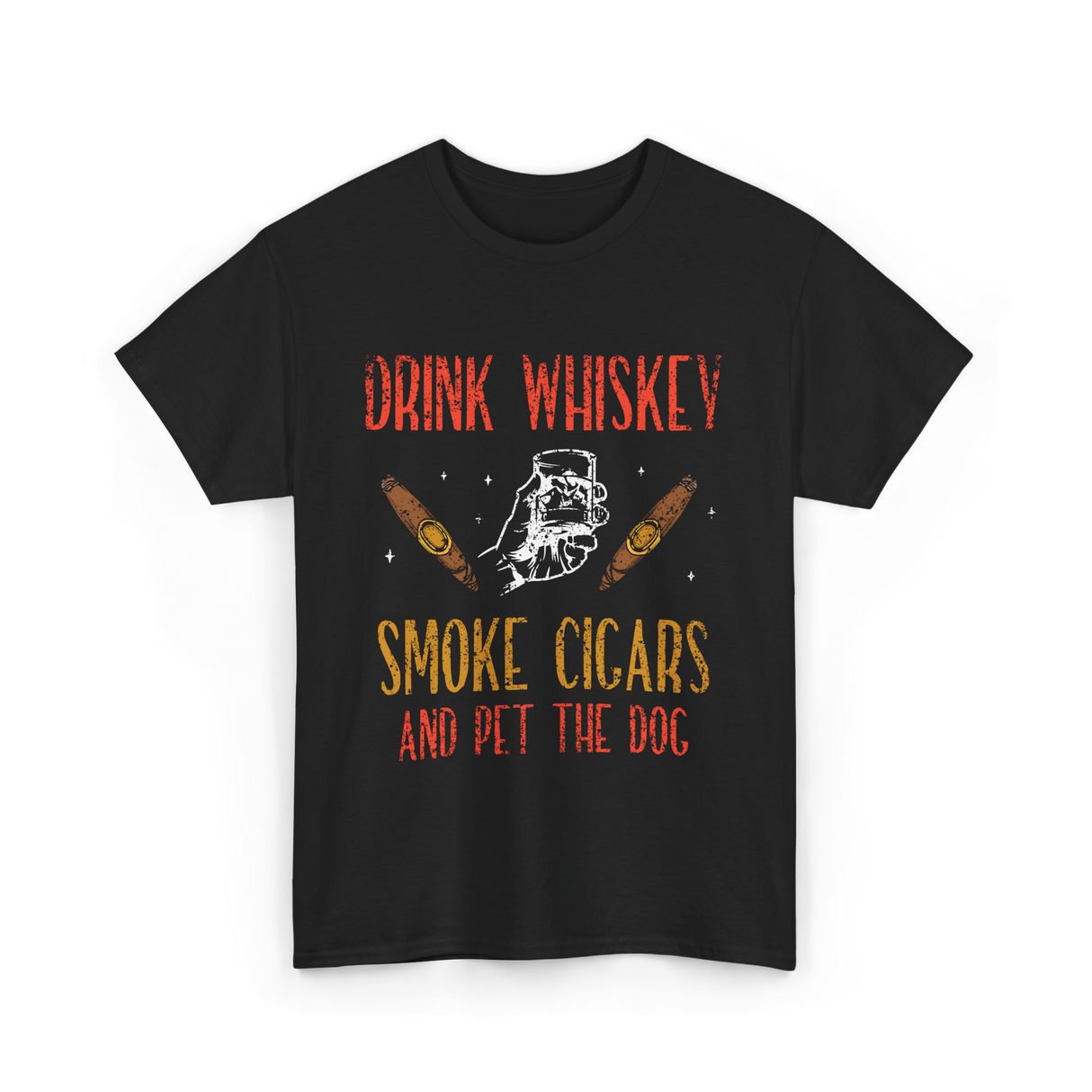 Drink Whiskey Smoke Cigars Whiskey Cigar T-Shirt - Black