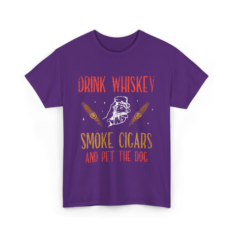 Drink Whiskey Smoke Cigars Whiskey Cigar T-Shirt - Purple