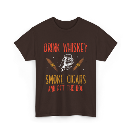 Drink Whiskey Smoke Cigars Whiskey Cigar T-Shirt - Dark Chocolate