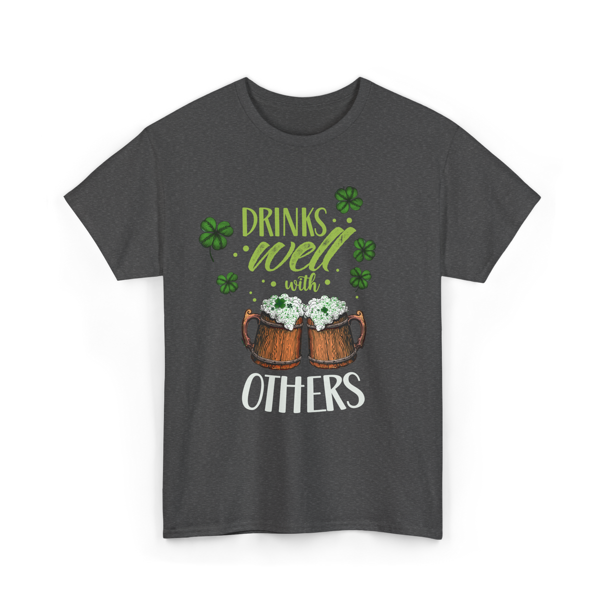 Drinks Well With Others Irish T-Shirt - Dark Heather