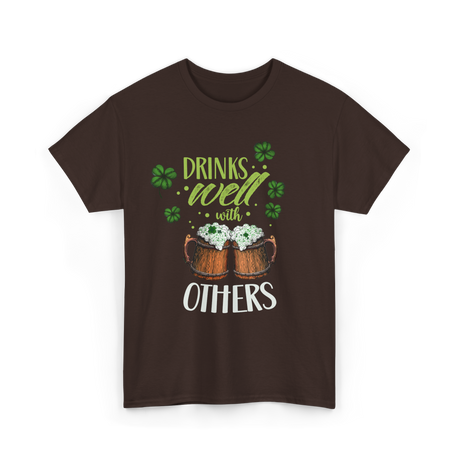 Drinks Well With Others Irish T-Shirt - Dark Chocolate