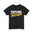 Driving Instructor Driving Teacher T-Shirt - Black