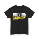 Driving Instructor Driving Teacher T-Shirt - Black