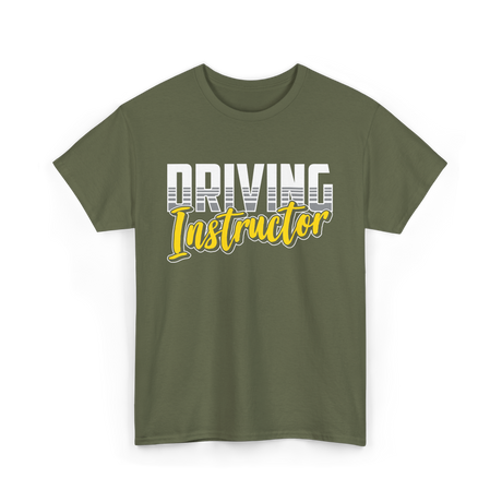 Driving Instructor Driving Teacher T-Shirt - Military Green