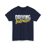 Driving Instructor Driving Teacher T-Shirt - Navy