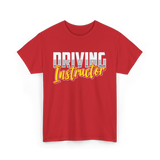 Driving Instructor Driving Teacher T-Shirt - Red